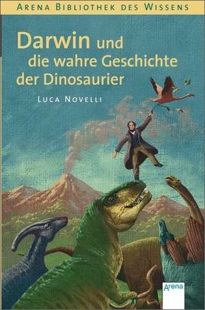 Darwin und die wahre Geschichte der Dinosaurier