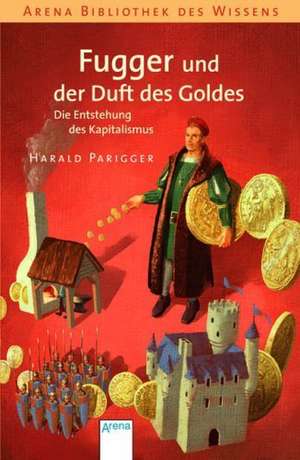 Fugger und der Duft des Goldes de Harald Parigger