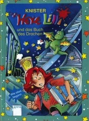 Hexe Lilli und das Buch des Drachen de Knister