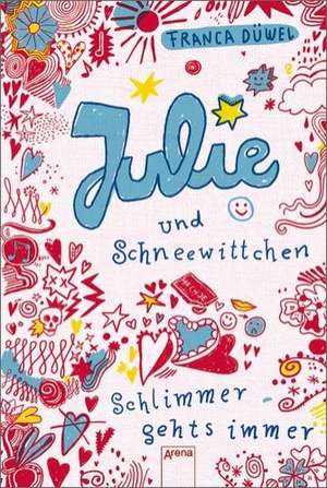 Julie und Schneewittchen. Schlimmer geht's immer 01 de Franca Düwel