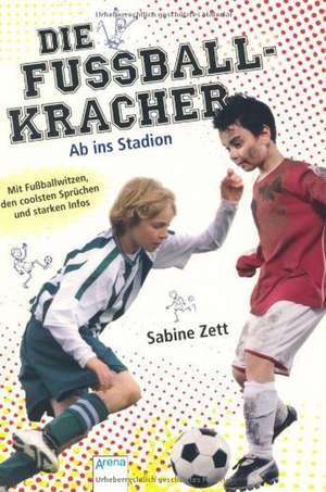 Die Fußballkracher 02. Ab ins Stadion de Sabine Zett