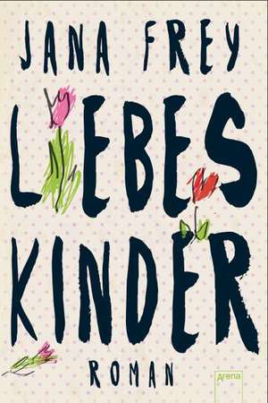 Liebeskinder de Jana Frey