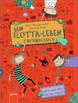 Dein Lotta-Leben. Freundebuch de Alice Pantermüller