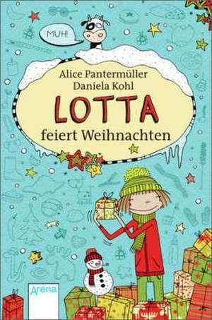 Lotta feiert Weihnachten de Alice Pantermüller