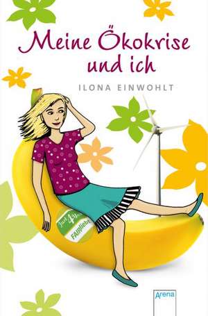 Meine Ökokrise und ich de Ilona Einwohlt