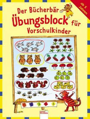 Der Bücherbär-Übungsblock für Vorschulkinder de Carola Schäfer