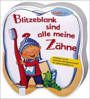 Blitzeblank sind alle meine Zähne de Sandra Grimm