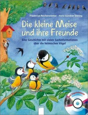 Die kleine Meise und ihre Freunde de Friederun Reichenstetter