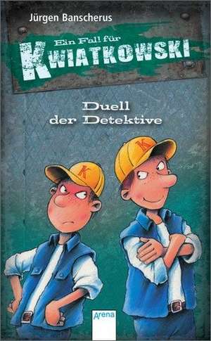 Ein Fall für Kwiatkowski. Duell der Detektive de Jürgen Banscherus