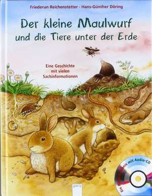 Der kleine Maulwurf und die Tiere unter der Erde de Friederun Reichenstetter