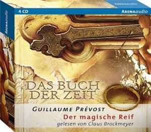 Das Buch der Zeit 03. Der magische Reif de Guillaume Prévost