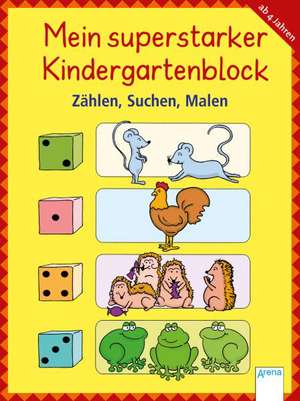 Mein superstarker Kindergartenblock. Zählen, Suchen, Malen de Carola Schäfer