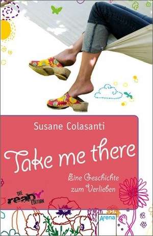 Take me there de Susane Colasanti