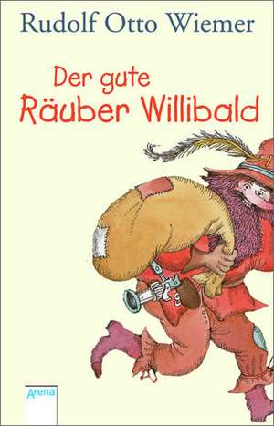 Der gute Räuber Willibald de Rudolf Otto Wiemer