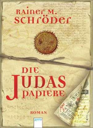 Die Judas-Papiere de Rainer M. Schröder