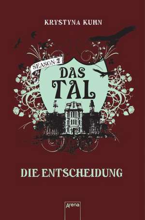 Das Tal. Season 2.4. Die Entscheidung de Krystyna Kuhn