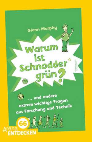 Warum ist Schnodder grün? de Glenn Murphy