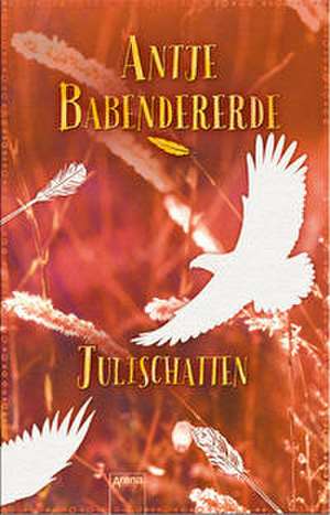 Julischatten de Antje Babendererde