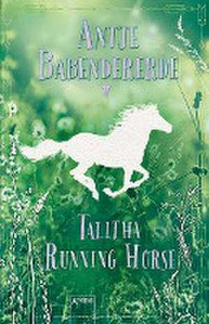 Talitha Running Horse de Antje Babendererde