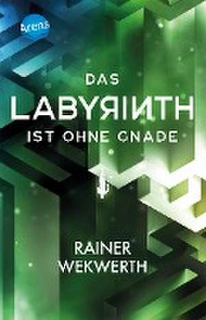 Das Labyrinth (3). Das Labyrinth ist ohne Gnade de Rainer Wekwerth