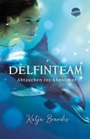 DelfinTeam (1). Abtauchen ins Abenteuer de Katja Brandis