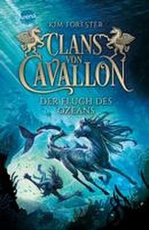 Clans von Cavallon (2). Der Fluch des Ozeans de Kim Forester