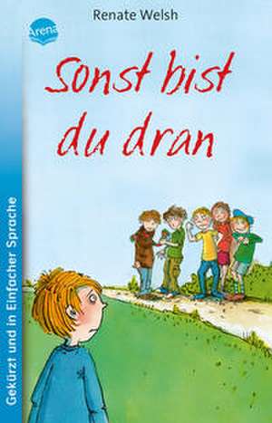 Sonst bist du dran de Renate Welsh