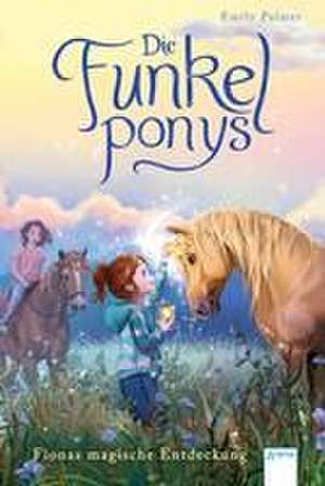 Die Funkelponys (5). Fionas magische Entdeckung de Emily Palmer