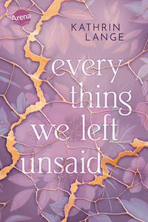 Everything we left unsaid de Kathrin Lange