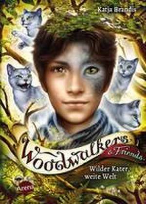 Woodwalkers & Friends. Wilder Kater, weite Welt de Katja Brandis