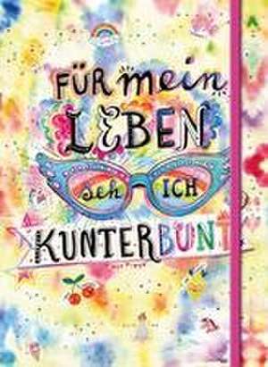 Für mein Leben seh ich kunterbunt (Notizbuch No. 2 Emma Flint). DIN A5 punktkariert mit farbiger Einstecktasche, Lesebändchen und Verschlussgummi de Emma Flint