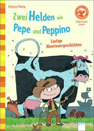 Zwei Helden wie Pepe und Peppino. Lustige Abenteuergeschichten de Volkmar Röhrig