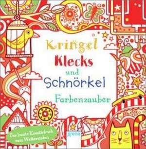 Kringel, Klecks und Schnörkel. Farbenzauber de Fiona Watt