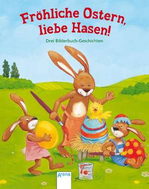 Fröhliche Ostern, liebe Hasen! de Katja Reider