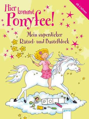 Hier kommt Ponyfee! Mein superdicker Rätsel- und Bastelblock de Barbara Zoschke