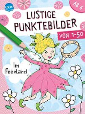 Lustige Punktebilder von 1 bis 50. Im Feenland de Silke Reimers