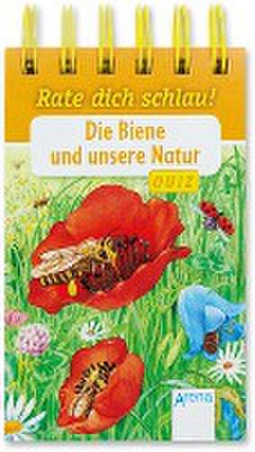 Die Biene und unsere Natur de Friederun Reichenstetter