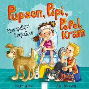 Pupsen, Pipi, Popelkram. Mein spaßiges Körperbuch de Sandra Grimm