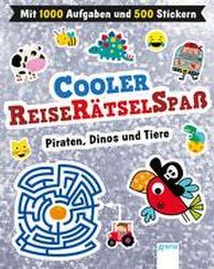 Cooler Reiserätselspaß. Piraten, Dinos und Tiere (Mit 1.000 Aufgaben und 500 Stickern) de Lara Ede