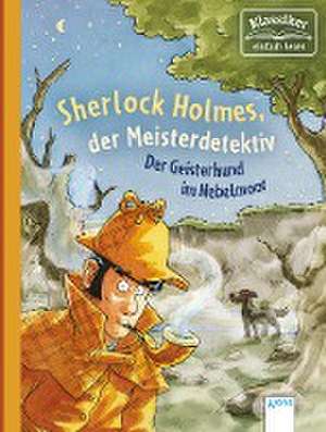 Sherlock Holmes, der Meisterdetektiv de Arthur Conan Doyle