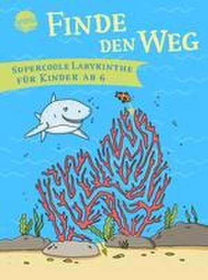 Finde den Weg. Supercoole Labyrinthe für Kinder ab 6 de Meike Teichmann