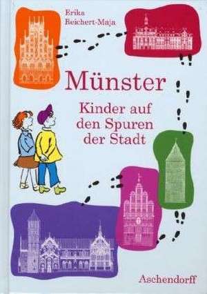 Münster - Kinder auf den Spuren der Stadt de Erika Reichert-Maja