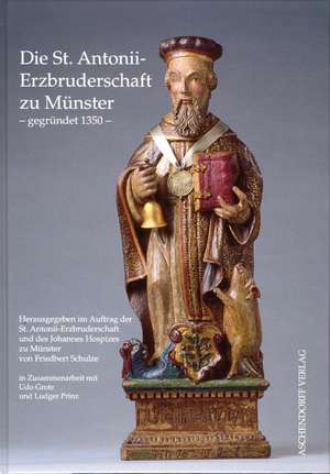 Die St. Antonii-Erzbruderschaft zu Münster de Friedbert Schulze