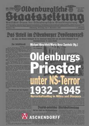 Oldenburgs Priester unter NS-Terror 1932-1945 de Michael Hirschfeld