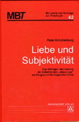 Liebe und Subjektivität de Peter Schallenberg