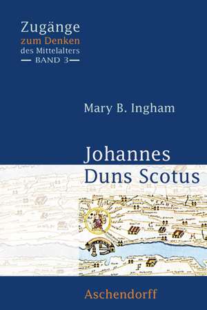 Johannes Duns Scotus de Mary B Ingham