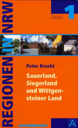 Regionen in Nordrhein Westfalen 01. Das Sauerland und Südwestfalen de Peter Kracht