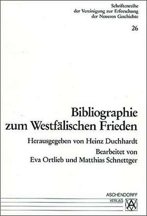 Bibliographie zum Westfälischen Frieden de Heinz Duchhardt