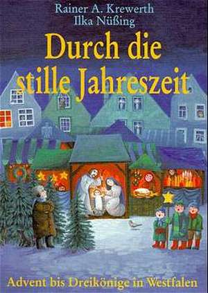 Durch die stille Jahreszeit de Rainer A. Krewerth