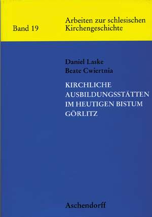 Kirchliche Ausbildungsstätten im heutigen Bistum Görlitz de Daniel Laske